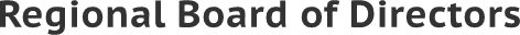 Regional Board of Directors Regional Board of Directors